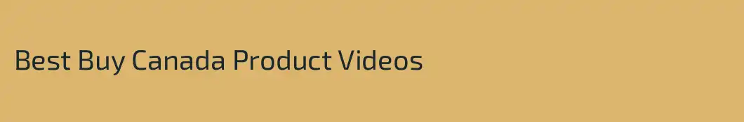 Best Buy Canada Product Videos